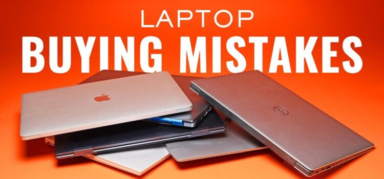 Laptop Buying Mistakes to Avoid: A Beginner’s Guide